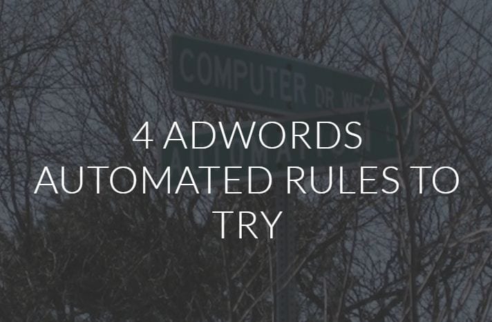 4 Reglas automáticas de AdWords para probar